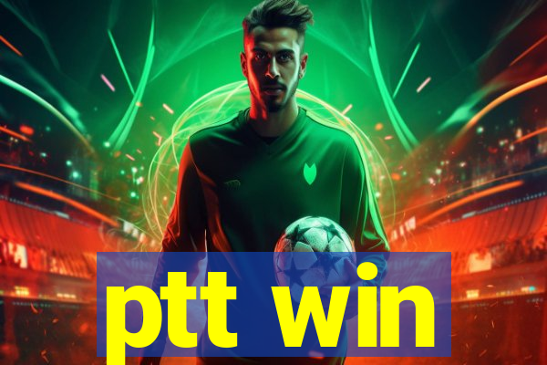 ptt win